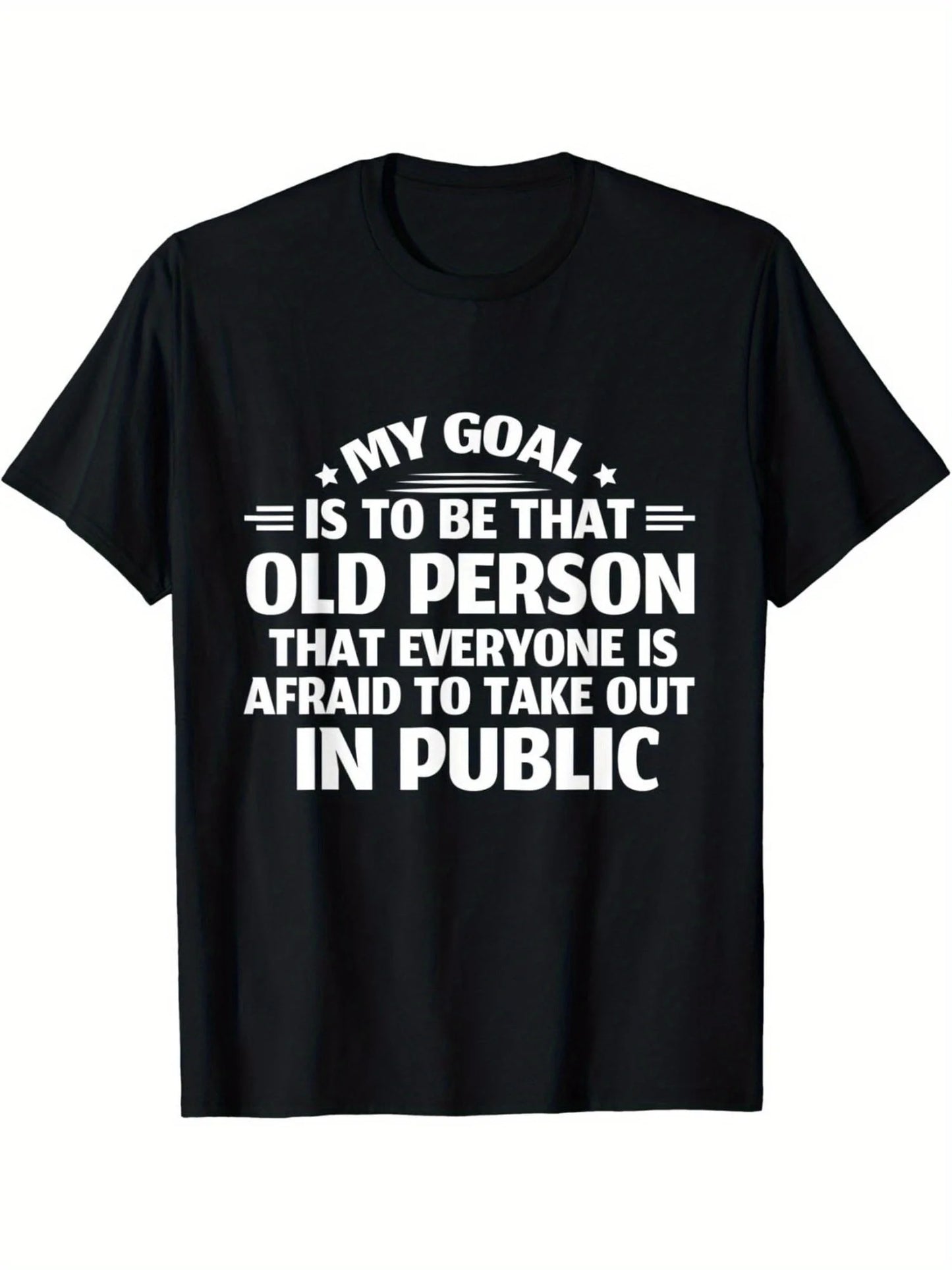 1pc Men'S Funny T-Shirt - My Goal is to Be That Old Person Everyone is Afraid to Take Out in Public - Black Crew Neck Tee with White Text - Soft Shirt for Everyday & Party Wear - All-Season Casual Top for Adults, Humorous App